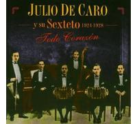 De Caro, Julio - Todo Corazon 1924-28