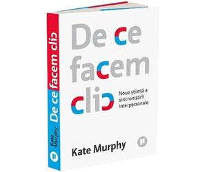 De ce facem clic - Kate Murphy, Editie in limba romana