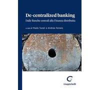 De-centralized banking. Dalle banche centrali alla finanza distribuita