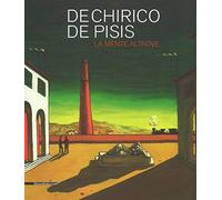 De Chirico, De Pisis. La mente altrove. catalogo della mostra (Domodossola, 14 luglio-31 ottobre 2018). Ediz. a colori