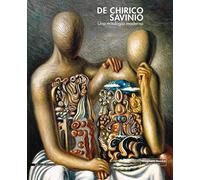 De Chirico e Savinio. Una mitologia moderna. Catalogo della mostra (Roma, 16 marzo-30 giugno 2019). Ediz. a colori