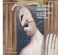De Chirico, Savinio e Les Italiens de Paris (1928-1933). Ediz. a colori