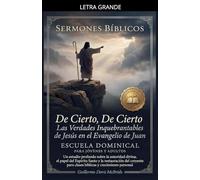 De Cierto, De Cierto: Las Verdades Inquebrantables de Jesús en el Evangelio de Juan: 3