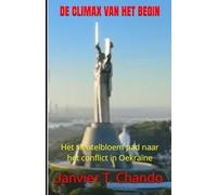 DE CLIMAX VAN HET BEGIN: Het sleutelbloem pad naar het conflict in Oekraïne