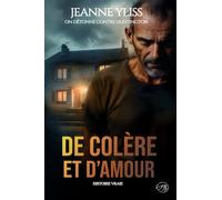 De colère et d'amour: Inspiré d'une histoire vraie (tome 1)
