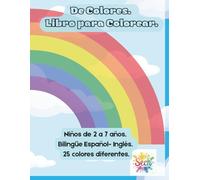 De Colores. Libro para Colorear Preescolar Bilingüe Español-Inglés |Colores, Animales, Naturaleza y Objetos| Niños de 2 a 7 Años| Toddler Preeschool ... Animals, Fruits, Nature and Objects |