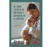 De cómo ejercer de matrona y no morir en el empeño: Prontuario jurídico de apoyo a la profesión