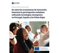 De cómo los ecosistemas de innovación fomentan la participación ciudadana utilizando tecnologías emergentes en Portugal, España y los Países Bajos