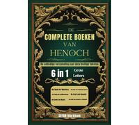 De Complete Boeken van Henoch: De volledige verzameling van deze heilige teksten (grote letters)