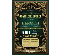 De Complete Boeken van Henoch: De volledige verzameling van deze heilige teksten (grote letters)