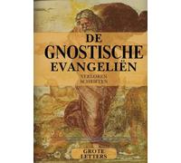 De Complete Gnostische Evangeliën En Verloren Gegane Geschriften In Grote Letters: Een Definitieve Verzameling Apocriefe (Maria Magdalena, Thomas, Judas, Petrus, Filippus En Meer)