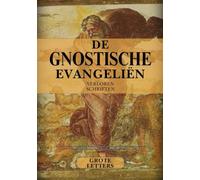De Complete Gnostische Evangeliën En Verloren Gegane Geschriften In Grote Letters: Een Definitieve Verzameling Apocriefe (Maria Magdalena, Thomas, Judas, Petrus, Filippus En Meer)