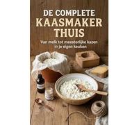 De complete kaasmaker thuis: Van melk tot meesterlijke kazen in je eigen keuken