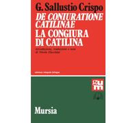 De coniuratione Catilinae - La congiura di Catilina: Introduzione, traduzione e note di Nicola Flocchini - Edizione integrale bilingue