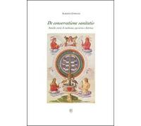 De Conservatione Sanitatis. Antiche storie di medicina, spezieria e dietetica