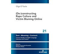 (De-)constructing Rape Culture and Victim Blaming Online: New Solutions and Critical Voices in Contemporary Literature and Language