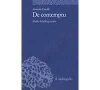 De contemptu (Dallo Schelling tardo) - Carulli Antonio