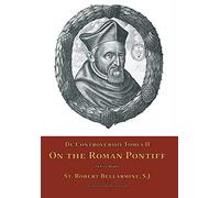 De Controversiis Tomus II: On the Roman Pontiff