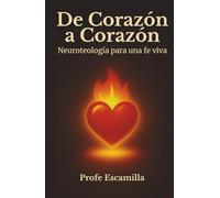 De Corazón a Corazón: Neuroteología para una fe viva