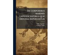 De corporibus marinis lapidescentibus quÃ] defossa reperiuntur