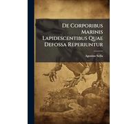 De Corporibus Marinis Lapidescentibus Quae Defossa Reperiuntur