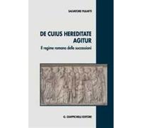 De cuius hereditate agitur. Il regime romano delle successioni