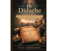 De Didache: Het herontdekken van de apostolische leer en de heilige wijsheid van het vroege christendom