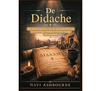 De Didache: Het herontdekken van de apostolische leer en de heilige wijsheid van het vroege christendom