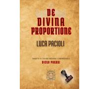 DE DIVINA PROPORTIONE: LUCA PACIOLI