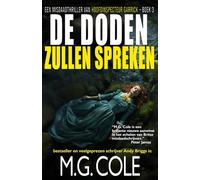 DE DODEN ZULLEN SPREKEN: Een Misdaadthriller Van Hoofdinspecteur Garrick - Boek 3