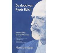 De dood van Pyotr Ilyich: Roman over het leven van Tchaikovsky