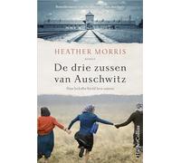 De drie zussen van Auschwitz: Hun belofte hield hen samen