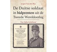 De Duitse soldaat in bidprenten uit de Tweede Wereldoorlog: Der liebe Gefallene