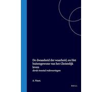 de Dwaasheid Der Waarheid, En Het Buitengewone Van Het Christelijk Leven: Derde Tweetal Redevoeringen