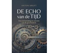 De Echo van de Tijd: Over de herhaling en uniciteit van de geschiedenis