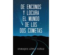 De enconos y locura El mundo de los dos cometas: Nueva versión