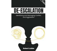 De-escalation: Identifying and Managing Conflict and Aggression