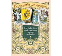 De essentie van de tarot: Etherische oliën, magie en rituelen voor meer verdieping