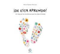 ¡De esta aprendo!: Un viaje por las enseñanzas que nos deja el tiempo