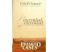 De eternidad a eternidad: Un estudio de los propósitos divinos