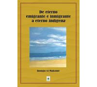 De eterno emigrante e inmigrante a eteno indígena