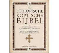 De Ethiopische Koptische Bijbel: Complete Apocriefe En Deuterocanonieke Geschriften Met Teksten Uit De Oude Canon En Vroegchristelijke Teksten