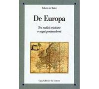 De Europa. Tra radici cristiane e sogni postmoderni