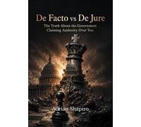 De Facto vs De Jure: The Truth About the Government Claiming Authority Over You