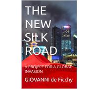 De Ficchy, Giovanni The New Silk Road : A Project For A Global Invasi Book NUOVO