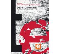 De-figurare. Iconofobie e iconoclastie a Bisanzio e altrove - Menna M. R.,...