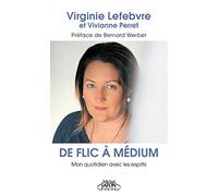 De flic à médium: Mon quotidien avec les esprits