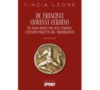 De Francisci Giovanni Gerbino. Un uomo buono per ogni stagione. L'esempio perfetto del trasformista