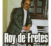 De Fretes, Roy - Let Me Walk To Paradise