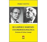 De Gasperi e Maritain. Una proposta politica